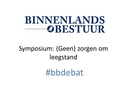 Symposium: (Geen) zorgen om leegstand #bbdebat. Uitdagingen in zorgvastgoed Willemijn Souren 24 september 2015.