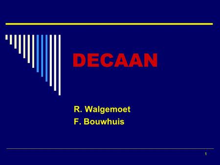 1 DECAAN R. Walgemoet F. Bouwhuis. 2 VWO UNIVERSITEIT universiteiten.startpagina.nl HBO hbo.startpagina.nl.