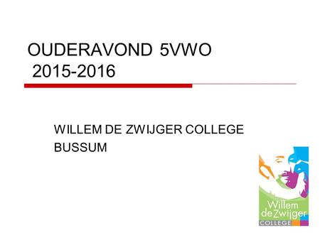 OUDERAVOND 5VWO 2015-2016 WILLEM DE ZWIJGER COLLEGE BUSSUM.