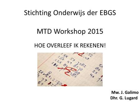 Stichting Onderwijs der EBGS MTD Workshop 2015