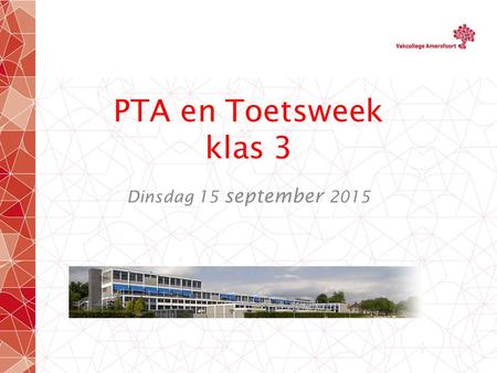 PTA en Toetsweek klas 3 Dinsdag 15 september 2015.
