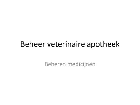 Beheer veterinaire apotheek