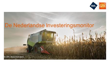 1© GfK | De Nederlandse Investeringsmonitor | November 2015 De Nederlandse Investeringsmonitor © GfK | November 2015.