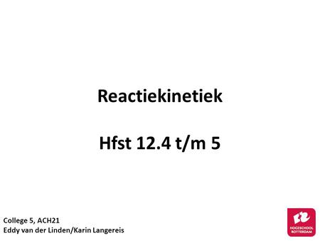 Reactiekinetiek Hfst 12.4 t/m 5
