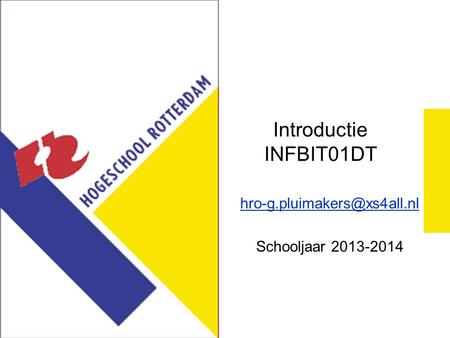Introductie INFBIT01DT Schooljaar 2013-2014.