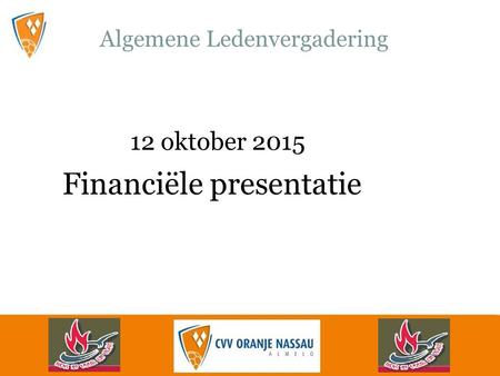 Algemene Ledenvergadering 12 oktober 2015 Financiële presentatie.