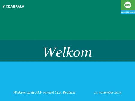 Welkom op de ALV van het CDA Brabant 14 november 2015
