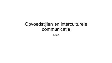 Opvoedstijlen en interculturele communicatie