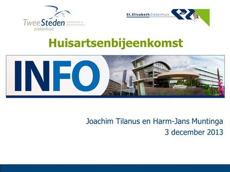 Joachim Tilanus en Harm-Jans Muntinga 3 december 2013 Huisartsenbijeenkomst.