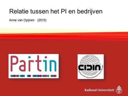 Relatie tussen het PI en bedrijven Anne van Opijnen (2015)