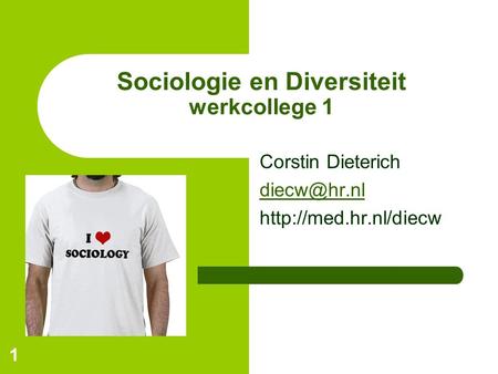 1 Sociologie en Diversiteit werkcollege 1 Corstin Dieterich