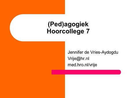 (Ped)agogiek Hoorcollege 7