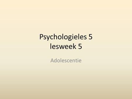 Psychologieles 5 lesweek 5