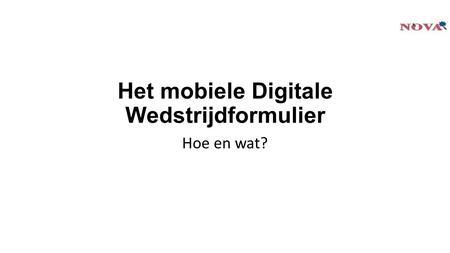 Het mobiele Digitale Wedstrijdformulier Hoe en wat?