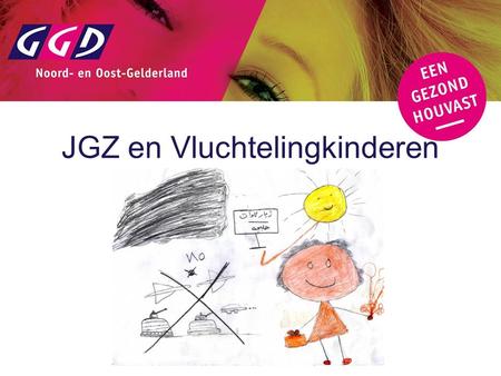JGZ en Vluchtelingkinderen Ondertitel. De Nederlandse Grondwet, artikel 1: Allen die zich in Nederland bevinden, worden in gelijke gevallen gelijk behandeld.