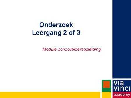 Onderzoek Leergang 2 of 3 Module schoolleidersopleiding.
