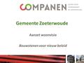 Gemeente Zoeterwoude Aanzet woonvisie Bouwstenen voor nieuw beleid.