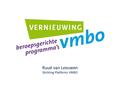 Ruud van Leeuwen Stichting Platforms VMBO. 1 2 3 4 Basisschool MBO VMBO Onderbouw Algemene vakken Beroeps- gericht Vernieuwing: waar in het vmbo?