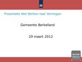 Presentatie Wet Werken naar Vermogen Gemeente Berkelland 29 maart 2012 1.