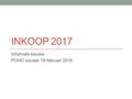 INKOOP 2017 Informele keuzes POHO sociaal 18 februari 2016.