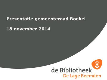 Presentatie gemeenteraad Boekel 18 november 2014.