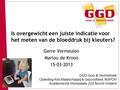 1 Is overgewicht een juiste indicatie voor het meten van de bloeddruk bij kleuters? Gerre Vermeulen Marlou de Kroon 15-03-2013 GGD Gooi & Vechtstreek Opleiding.