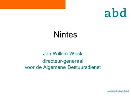 Nintes Jan Willem Weck directeur-generaal voor de Algemene Bestuursdienst.
