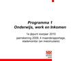 Programma 1 Onderwijs, werk en Inkomen 1e ijkpunt voorjaar 2010 jaarrekening 2009, 4 maandsrapportage, stadsmonitor (en meicirculaire)