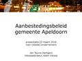 Aanbestedingsbeleid gemeente Apeldoorn presentatie 22 maart 2016 voor (lokale) ondernemers Jan Teunis Hartgers inkoopadviseur, team inkoop.