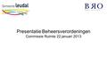 Presentatie Beheersverordeningen Commissie Ruimte 22 januari 2013.