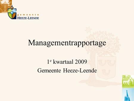 Managementrapportage 1 e kwartaal 2009 Gemeente Heeze-Leende.