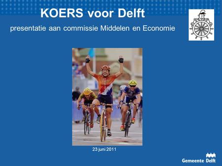 KOERS voor Delft presentatie aan commissie Middelen en Economie 23 juni 2011.