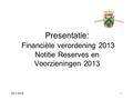 23-1-20131 Presentatie: Financiële verordening 2013 Notitie Reserves en Voorzieningen 2013.