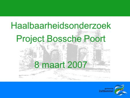 Haalbaarheidsonderzoek Project Bossche Poort 8 maart 2007.