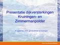 Presentatie dijkversterkingen Kruiningen- en Zimmermanpolder.