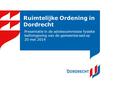 Ruimtelijke Ordening in Dordrecht Presentatie in de adviescommissie fysieke leefomgeving van de gemeenteraad op 20 mei 2014.