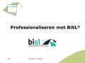 2013ASL BiSL Foundation Professionaliseren met BiSL ®