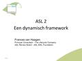ASL 2 Een dynamisch framework