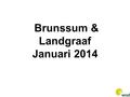 Brunssum & Landgraaf Januari 2014. Even terugkijken.