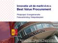 Innovatie uit de markt d.m.v. Best Value Procurement Pilotproject Energietransitie Fietsverbinding Vlietpolderplein Marian van Aacken – Projectmanager.