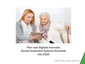 1 Plan voor Digitale Innovatie Sociaal Isolement Ouderen Enschede mei 2016.