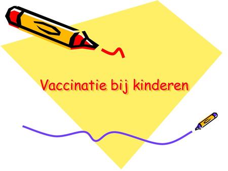 Vaccinatie bij kinderen. Inleiding Wat zijn vaccinaties? Welke soorten zijn er? –D(K)TP en Hib –BMR.