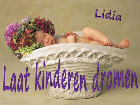 Lidia Laat kinderen dromen.