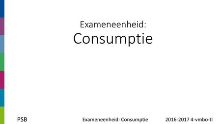 Exameneenheid: Consumptie