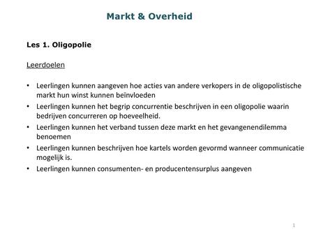 Markt & Overheid Les 1. Oligopolie Leerdoelen