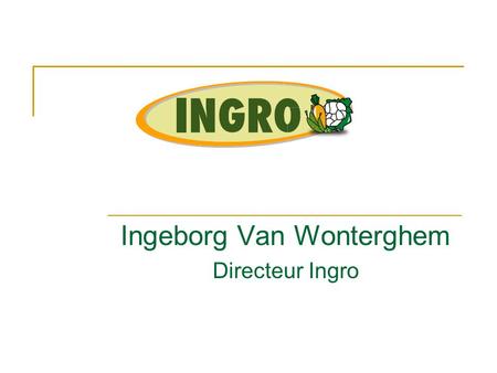 Ingeborg Van Wonterghem Directeur Ingro
