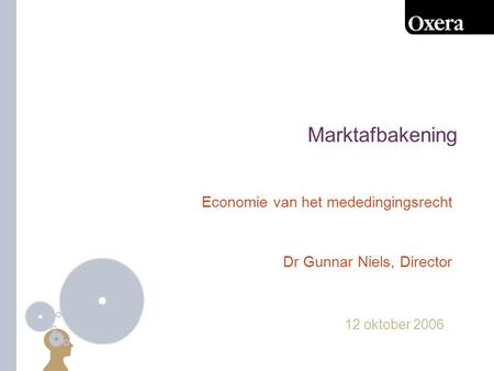 Economie van het mededingingsrecht Dr Gunnar Niels, Director