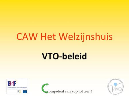 CAW Het Welzijnshuis VTO-beleid ompetent van kop tot teen !