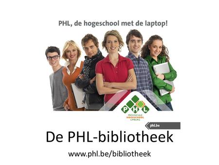 De PHL-bibliotheek www.phl.be/bibliotheek. Databanken en tijdschriften PHL-bibliotheek: Beeldende Kunsten www.phl/bibliotheek.