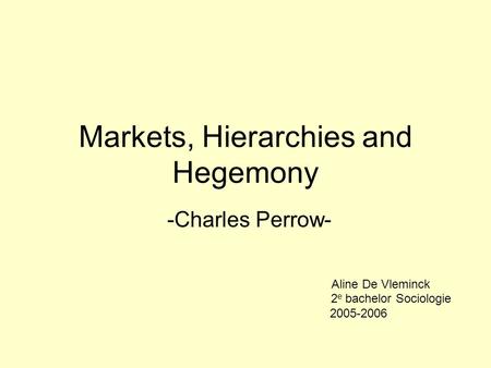 Markets, Hierarchies and Hegemony